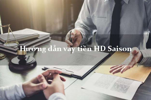 Hướng dẫn vay tiền HD Saison trực tuyến