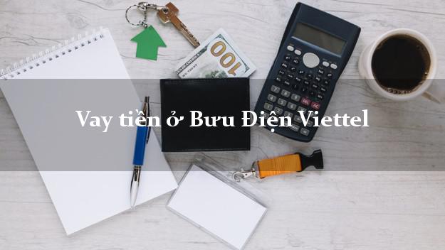Vay tiền ở Bưu Điện Viettel