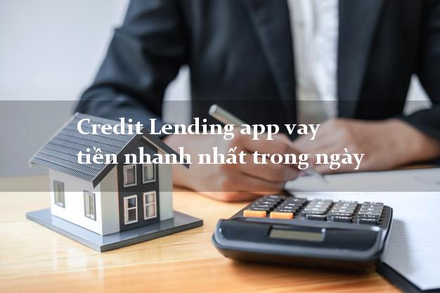 Credit Lending app vay tiền nhanh nhất trong ngày