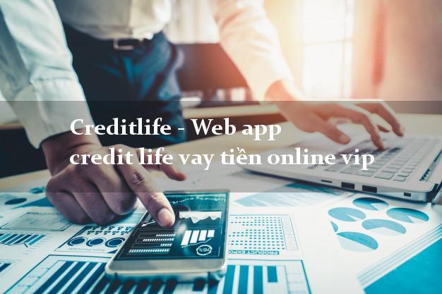 Creditlife - Web app credit life vay tiền online vip duyệt tự động 24h
