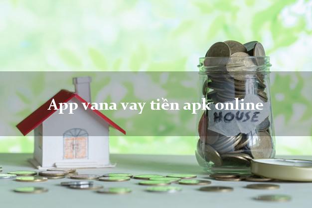 App vana vay tiền apk online uy tín đơn giản